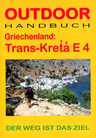 Outdoor Handbuch Griechenland: Trans-Kreta E4 - Der Weg ist das Ziel