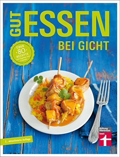 Gut essen bei Gicht: Medizinischer Ratgeber - Krankheitsbild - Ernährungsumstellung - Über 80 Rezepte - Erfolgreiche Behandlung: Großer Ratgeberteil ... essen - Ernährung & medizinischer Ratgeber)
