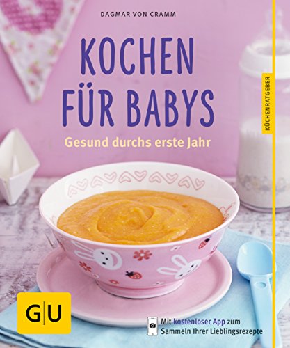 Kochen für Babys: Gesund durchs erste Jahr Kochen für Babys: Gesund durchs erste Jahr