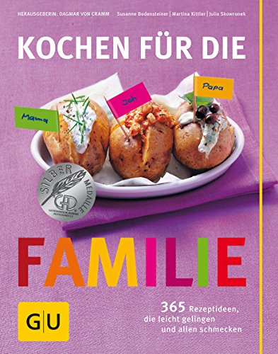 Kochen für die Familie: 365 Rezeptideen, die leicht gelingen und allen schmecken (GU Familienküche)