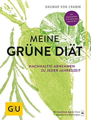Meine grüne Diät: Nachhaltig abnehmen zu jeder Jahreszeit (GU Diät&Gesundheit)