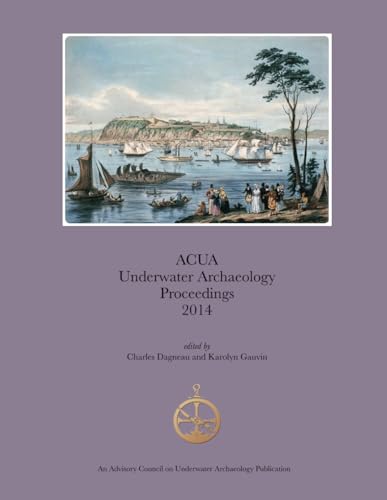 ACUA Underwater Archaeology Proceedings 2014 von PAST Foundation