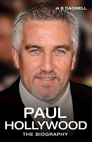 Paul Hollywood: The Biography
