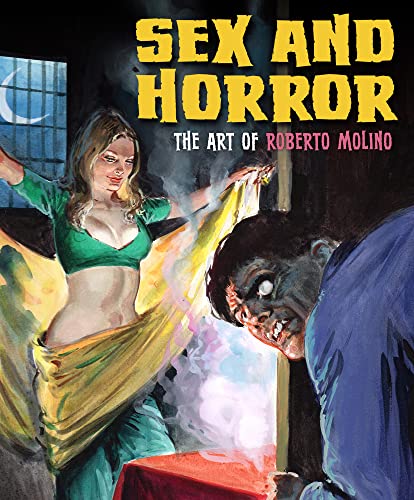Sex and Horror Volume Five: The Art of Roberto Molino (Sex and Horror, 5)