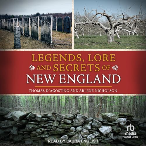 Legends, Lore and Secrets of New England von Tantor Media Inc