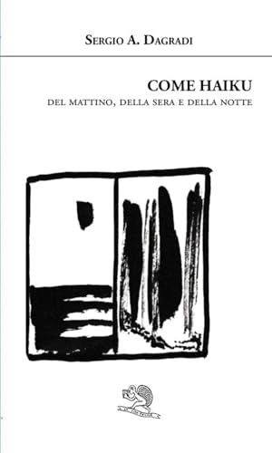 Come haiku. Del mattino, della sera e della notte (Agape) von La Vita Felice