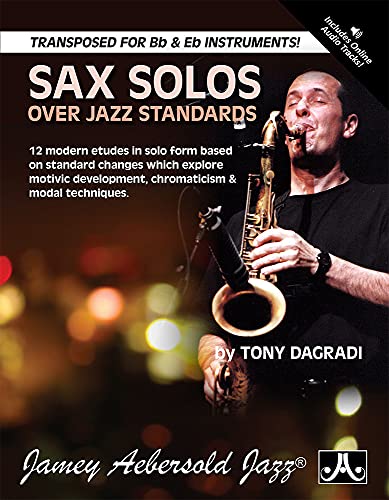 Sax Solos Over Jazz Standards: 12 Modern Etudes in Solo Form Based on Standard Changes Which Explore Motivic Development, Chromaticism, & Modal Techn: ... development, chromaticism & modal techniques. von Hal Leonard Publishing Corporation