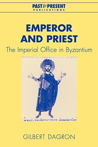 Emperor and Priest: The Imperial Office in Byzantium (Past & Present Publications)