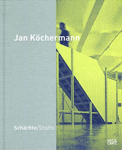 Jan Köchermann: Schächte, Shafts