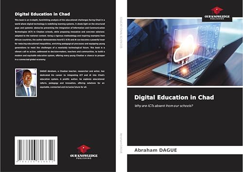 Digital Education in Chad: Why are ICTs absent from our schools? von Our Knowledge Publishing