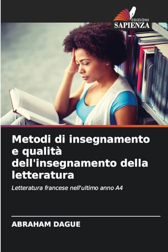 Metodi di insegnamento e qualità dell'insegnamento della letteratura: Letteratura francese nell'ultimo anno A4