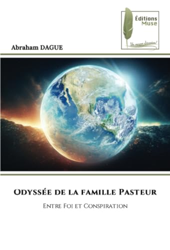 Odyssée de la famille Pasteur: Entre Foi et Conspiration von Éditions Muse