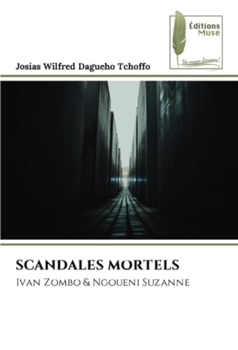 SCANDALES MORTELS: Ivan Zombo & Ngoueni Suzanne von Éditions Muse