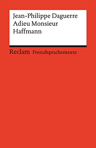 Adieu Monsieur Haffmann. Französischer Text mit deutschen Worterklärungen. Niveau B1 (GER): Daguerre, Jean-Philippe – Originalversion mit Erläuterungen – 14148 (Reclams Universal-Bibliothek)