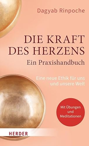 Die Kraft des Herzens – Ein Praxishandbuch: Eine neue Ethik für uns und unsere Welt Die Kraft des Herzens – Ein Praxishandbuch: Eine neue Ethik für uns und unsere Welt von Verlag Herder