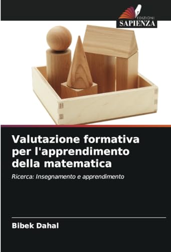 Valutazione formativa per l'apprendimento della matematica: Ricerca: Insegnamento e apprendimento von Edizioni Sapienza