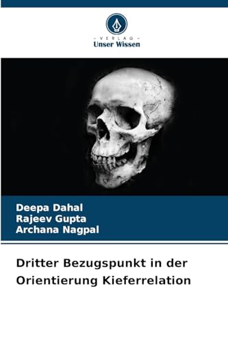 Dritter Bezugspunkt in der Orientierung Kieferrelation von Verlag Unser Wissen