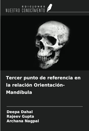 Tercer punto de referencia en la relación Orientación-Mandíbula von Ediciones Nuestro Conocimiento