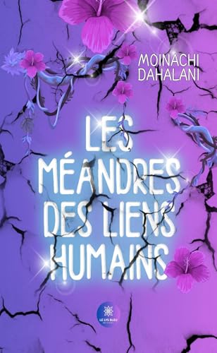 Les méandres des liens humains Les méandres des liens humains von LE LYS BLEU EDITIONS SAS