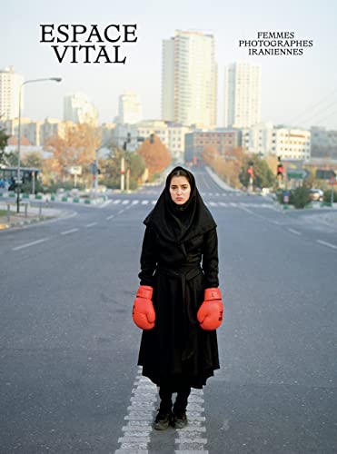 Espace vital, femmes photographes iraniennes von TEXTUEL