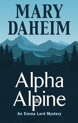 Alpha Alpine (Thorndike Press Large Print Mysery: Emma Lord Mystery)