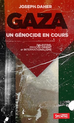 Gaza : un génocide en cours: Palestine, Proche-Orient et internationalisme von SYLLEPSE
