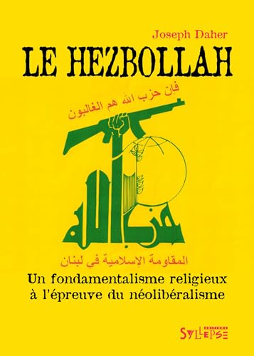 Le Hezbollah: Un fondamentalisme religieux à l'épreuve du néolibéralisme von SYLLEPSE