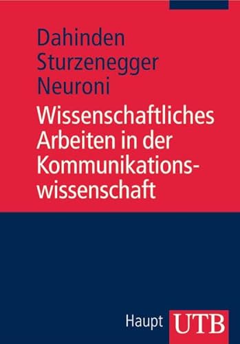 Wissenschaftliches Arbeiten in der Kommunikationswissenschaft (Uni-Taschenbücher M)