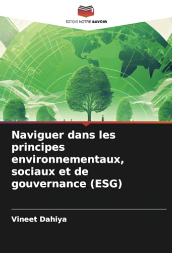 Naviguer dans les principes environnementaux, sociaux et de gouvernance (ESG) von Editions Notre Savoir