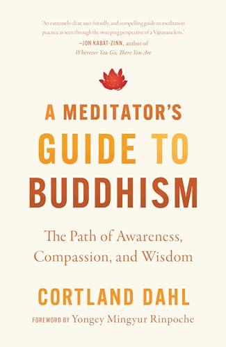 A Meditator's Guide to Buddhism: The Path of Awareness, Compassion, and Wisdom A Meditator's Guide to Buddhism: The Path of Awareness, Compassion, and Wisdom von Shambhala