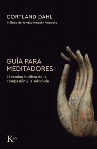Guía para meditadores: El camino budista de la compasión y la sabiduría (Sabiduría Perenne) von Editorial Kairós SA