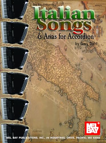 Italian Songs & Arias for Accordion Italian Songs & Arias for Accordion von Mel Bay Publications