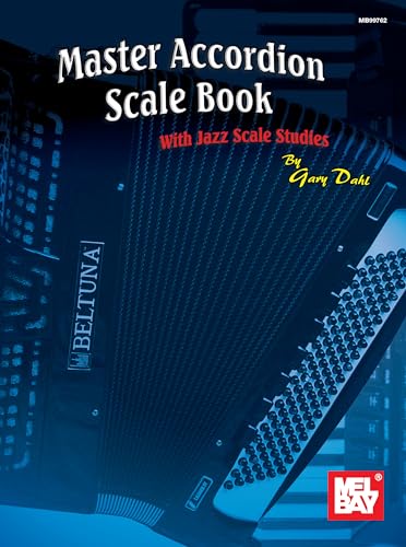 Master Accordion Scale Book: With Jazz Scale Studies von Mel Bay Publications