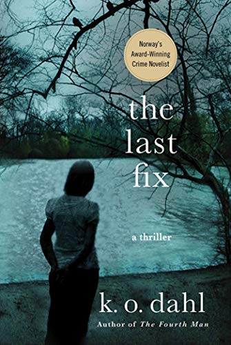 Last Fix: A Thriller (Oslo Detectives)