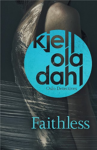 Faithless: Volume 5 (Oslo Detectives, Band 5)