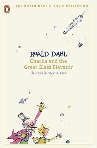 Charlie and the Great Glass Elevator: Roald Dahl (The Roald Dahl Classic Collection)