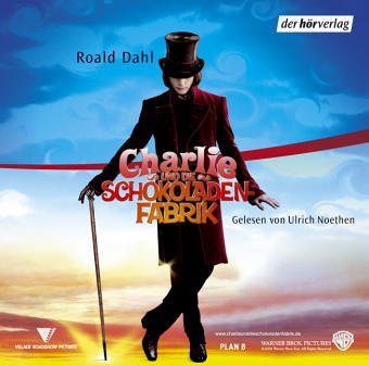 Charlie und die Schokoladenfabrik: Vollständige Lesung Charlie und die Schokoladenfabrik: Vollständige Lesung