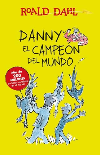 Danny el campeon del mundo / Danny The Champion of the World (Roald Dalh Colecction)