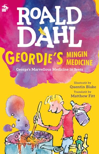 Geordie's Mingin Medicine: George's Marvellous Medicine in Scots von Black & White Publishing