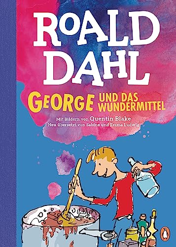 George und das Wundermittel: Neu übersetzt von Sabine Ludwig. Die weltberühmte Geschichte farbig illustriert für Kinder ab 8 Jahren von Penguin Junior