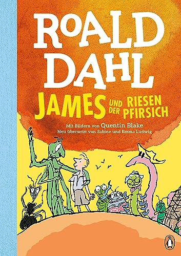 James und der Riesenpfirsich: Neu übersetzt von Sabine und Emma Ludwig. Die weltberühmte Geschichte farbig illustriert für Kinder ab 8 Jahren James und der Riesenpfirsich: Neu übersetzt von Sabine und Emma Ludwig. Die weltberühmte Geschichte farbig illustriert für Kinder ab 8 Jahren