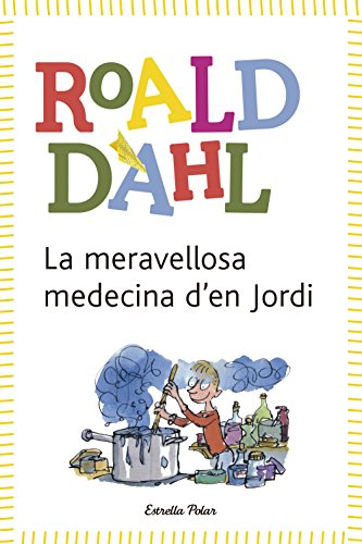 La meravellosa medecina d'en Jordi : inclou recurs digital (BIBLIOTECA ROALD DAHL (EP))