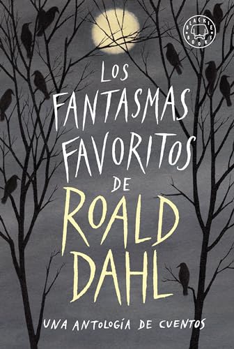 Los fantasmas favoritos de Roald Dahl / Roald Dahl's Book of Ghost Stories Los fantasmas favoritos de Roald Dahl / Roald Dahl's Book of Ghost Stories