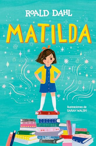 Matilda (Edición ilustrada) / Matilda (Illustrated Edition) (Colección Alfaguara Clásicos)
