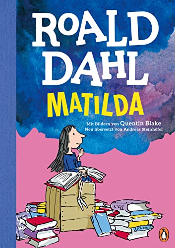 Matilda: Neu übersetzt von Andreas Steinhöfel. Die weltberühmte Geschichte farbig illustriert für Kinder ab 8 Jahren von Penguin junior