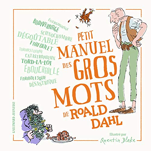 Petit manuel des gros mots de Roald Dahl Petit manuel des gros mots de Roald Dahl von Gallimard Jeunesse