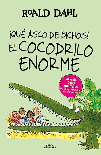 ¡Qué asco de bichos! ; El Cocodrilo Enorme (Alfaguara Clásicos) von ALFAGUARA