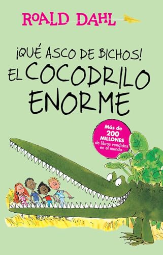 ¡Que asco de bichos! /El cocodrilo enorme(The Enormous Crocodile): Alfaguara Clasicos (Alfaguara Clásicos)