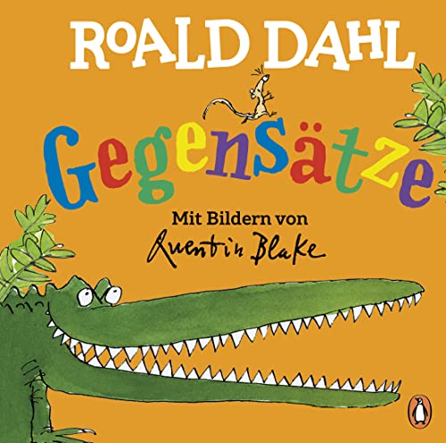 Roald Dahl – Gegensätze: Lustig lernen mit dem riesengroßen Krokodil - Pappbilderbuch für Kinder ab 2 Jahren Roald Dahl – Gegensätze: Lustig lernen mit dem riesengroßen Krokodil - Pappbilderbuch für Kinder ab 2 Jahren