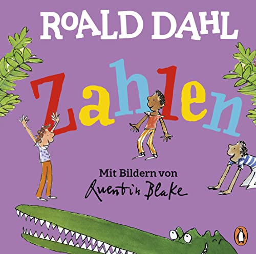 Roald Dahl – Zahlen: Lustig lernen mit dem riesengroßen Krokodil - Pappbilderbuch für Kinder ab 2 Jahren Roald Dahl – Zahlen: Lustig lernen mit dem riesengroßen Krokodil - Pappbilderbuch für Kinder ab 2 Jahren von PENGUIN VERLAG